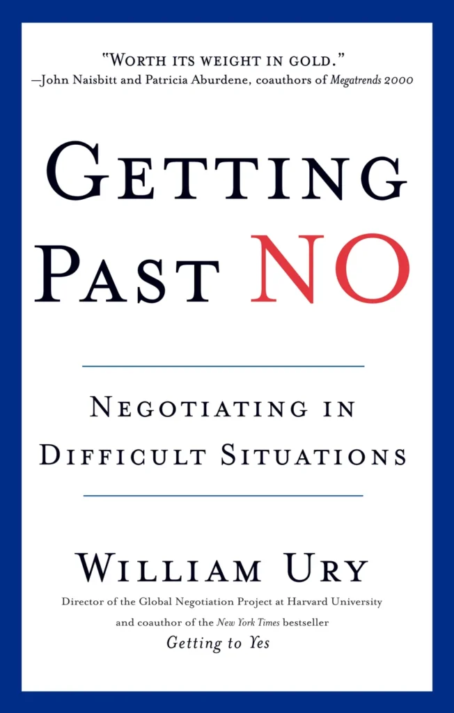 Boken Getting Past No av William Ury, som beskriver strategier för att hantera motstånd och förhandla konstruktivt i svåra situationer när man möter hårda eller avvisande motparter.