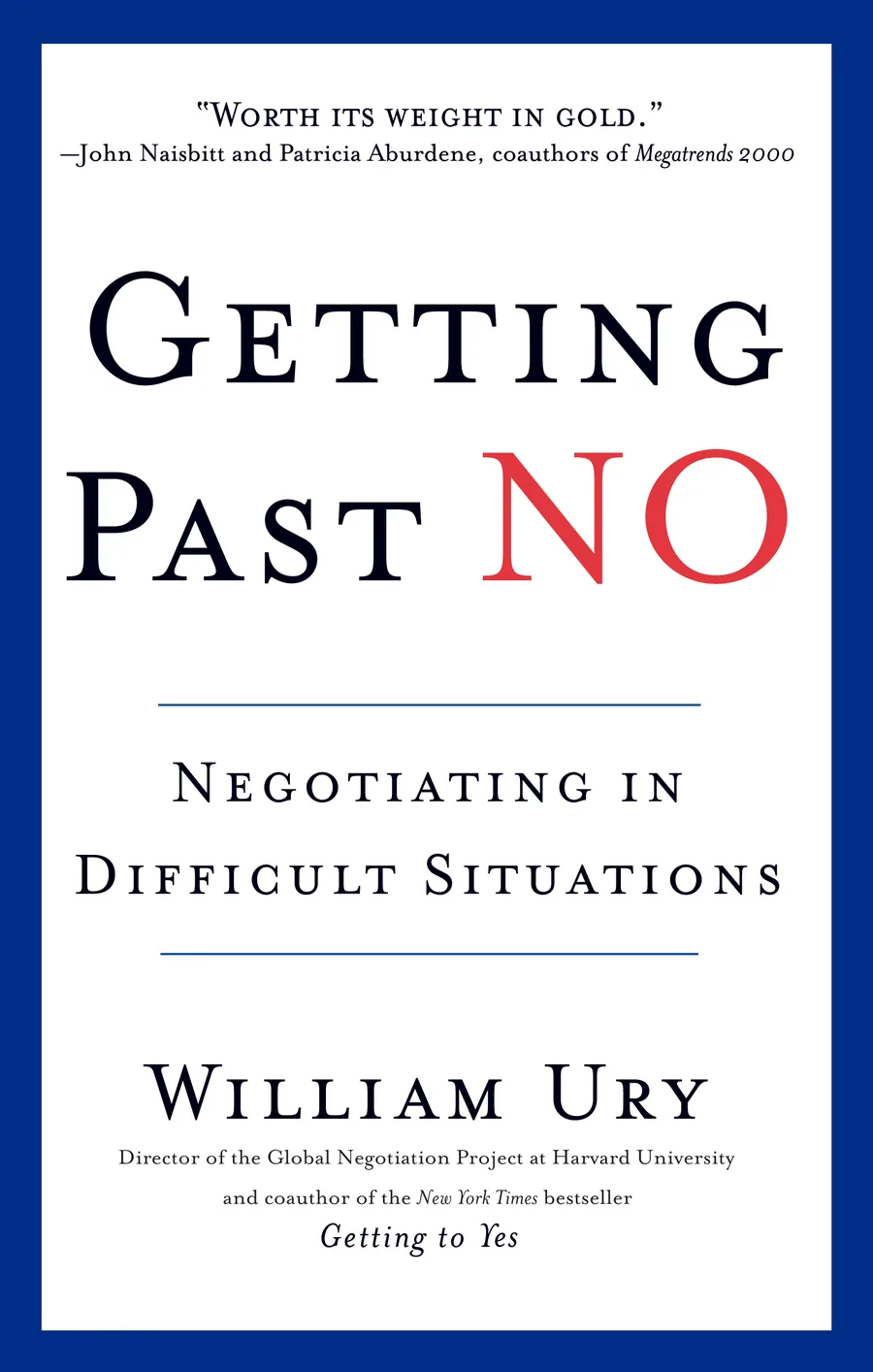 Boken Getting Past No av William Ury, som beskriver strategier för att hantera motstånd och förhandla konstruktivt i svåra situationer när man möter hårda eller avvisande motparter.